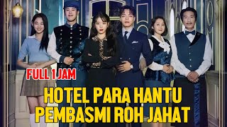 Download lagu FULL KISAH WANITA PEMILIK HOTEL HANTU PENANGAP ROH JAHAT 1 JAM mp3