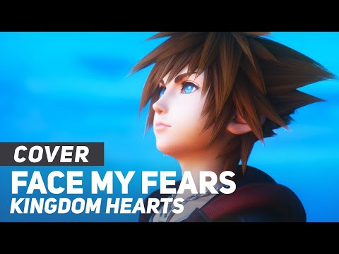 Kingdom Hearts III - "Face My Fears" | AmaLee Ver