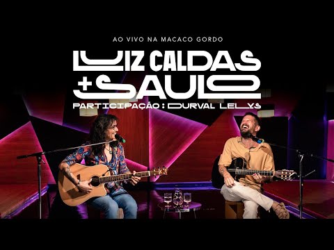 Luiz Caldas e Saulo ao vivo na #MacacoGordo (part. Durval Lelys) - Completo
