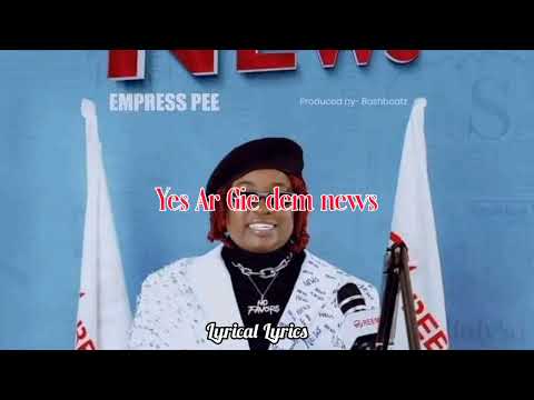 Empress Pee-_- News LyRiCs ViDeO