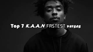 Top 7 K.A.A.N fastest verses