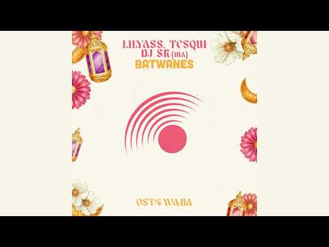 Lilyass, Tesqui, DJ SK (MA) - Batwanes (Original Mix)