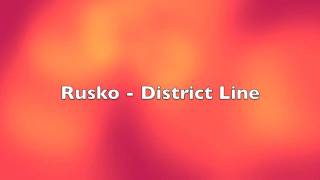 Rusko - District Line