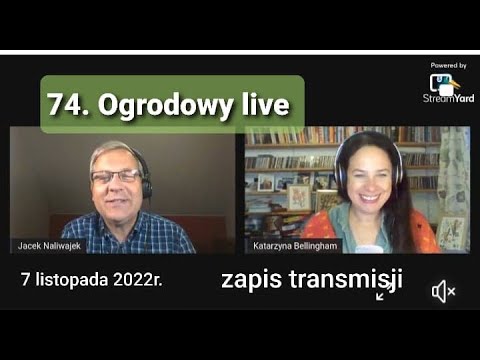 74. Ogrodowy live Naturalnie o Ogrodach - zapis transmisji