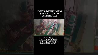Download lagu DETIK-DETIK IMAM SHOLAT JUM'AT MENINGGAL DUNIA #husnulkhatimah mp3