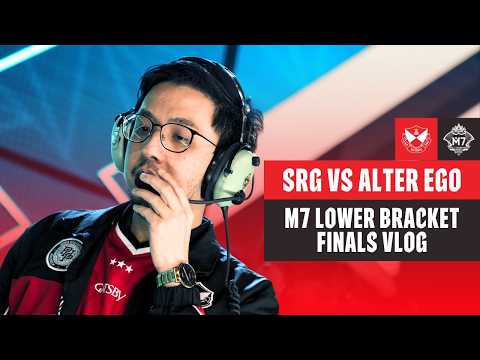 SRG VS ALTER EGO | M7 LOWER BRACKET FINALS VLOG