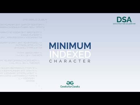 Minimum Index Character Data Structures Algorithms Programming Tutorials Geeksforgeeks