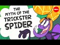 The Myth Of Anansi The Trickster Spider Emily Zobel Marshall