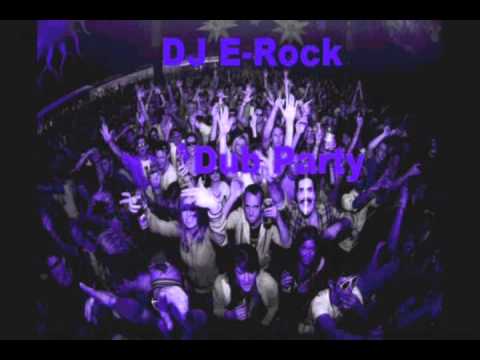 DJ E-RocK - Welcome To My Dub Party!
