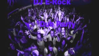 DJ E-RocK - Welcome To My Dub Party!