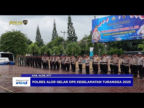 POLRES ALOR GELAR APEL GELAR PASUKAN OPERASI KESELAMATAN TURANGGA 2025