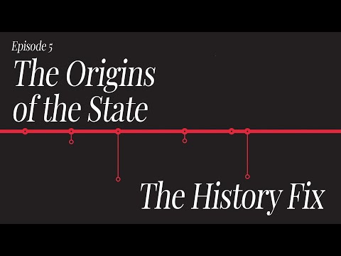 History Fix Ep5: The Origins of the State