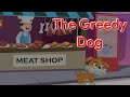 The Greedy Dog | Galaxy Rhymes & Stories | Level A