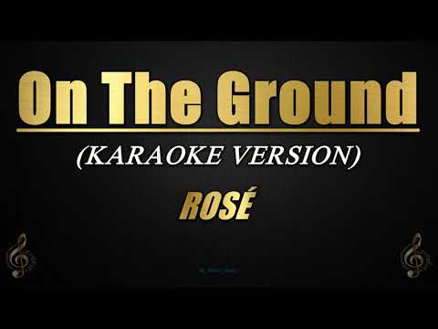 On The Ground - ROSÉ (Karaoke/Instrumental)