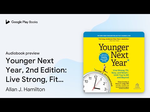 Younger Next Year, 2nd Edition: Live Strong,… by Chris Crowley · Audiobook preview