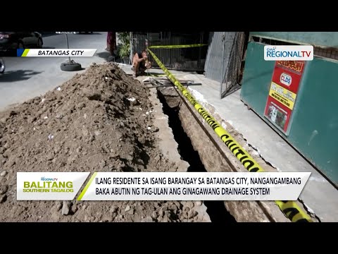 Balitang Southern Tagalog: Ginagawang drainage system sa Batangas City, tiniyak na matatapos agad
