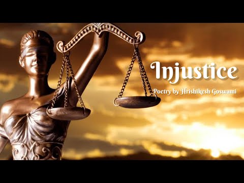 Injustice | Hrishikesh Goswami | English Poem