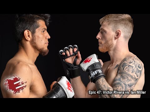 Epic 47: Victor Rivera vs. Ian Miller - 10.29.21