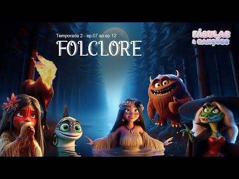 Folclore Brasileiro Temporada 2 | Musica Infantil Coletânea 15 min | Fábulas e Canções - OFICIAL