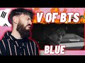 TeddyGrey Reacts to V 'Blue' Official MV | REACTION