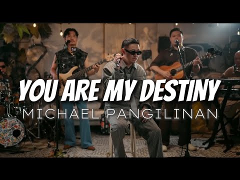 You Are My Destiny- Michael Pangilinan