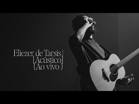 NOITES TRAIÇOEIRAS [ ELIEZER DE TARSIS ] (Acústico)