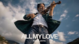 RASELHITS - ALL MY LOVE ( OFFICIAL MUSIC VIDEO )