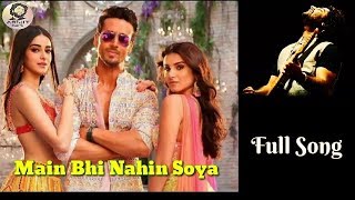 Arijit Singh New Song | Main Bhi Nahin Soya - SOTY 2 | Romantic Song