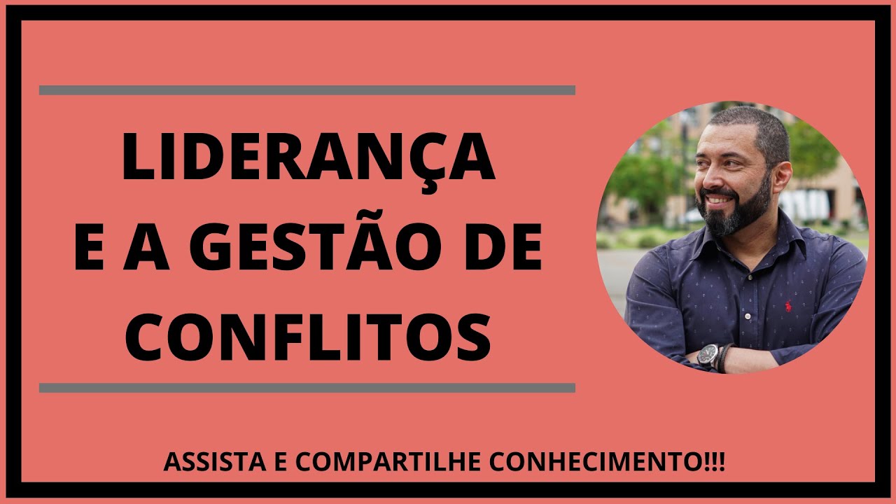 LIDERANÇA E A GESTÃO DE CONFLITOS  l   Sergio Cabral Treinamentos   #019