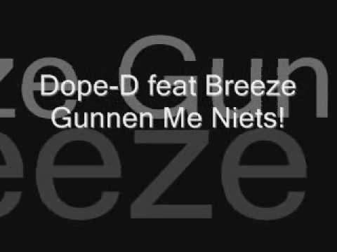 Dope-D feat Breeze - Gunnen Me Niets !