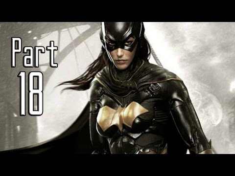 Batman: Arkham Knight - Part 18 (Batgirl Suit / Giant Plant / Sonar Pulse)