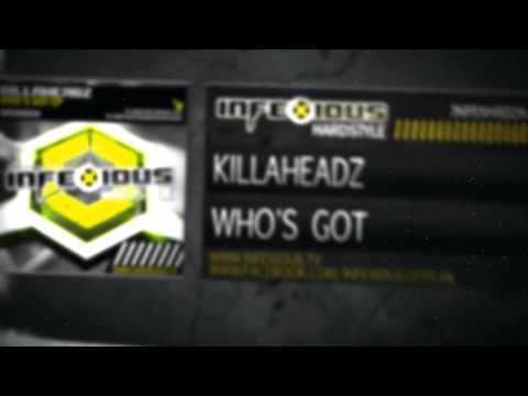 Killaheadz - Who's Got [Infexious Hardstyle]