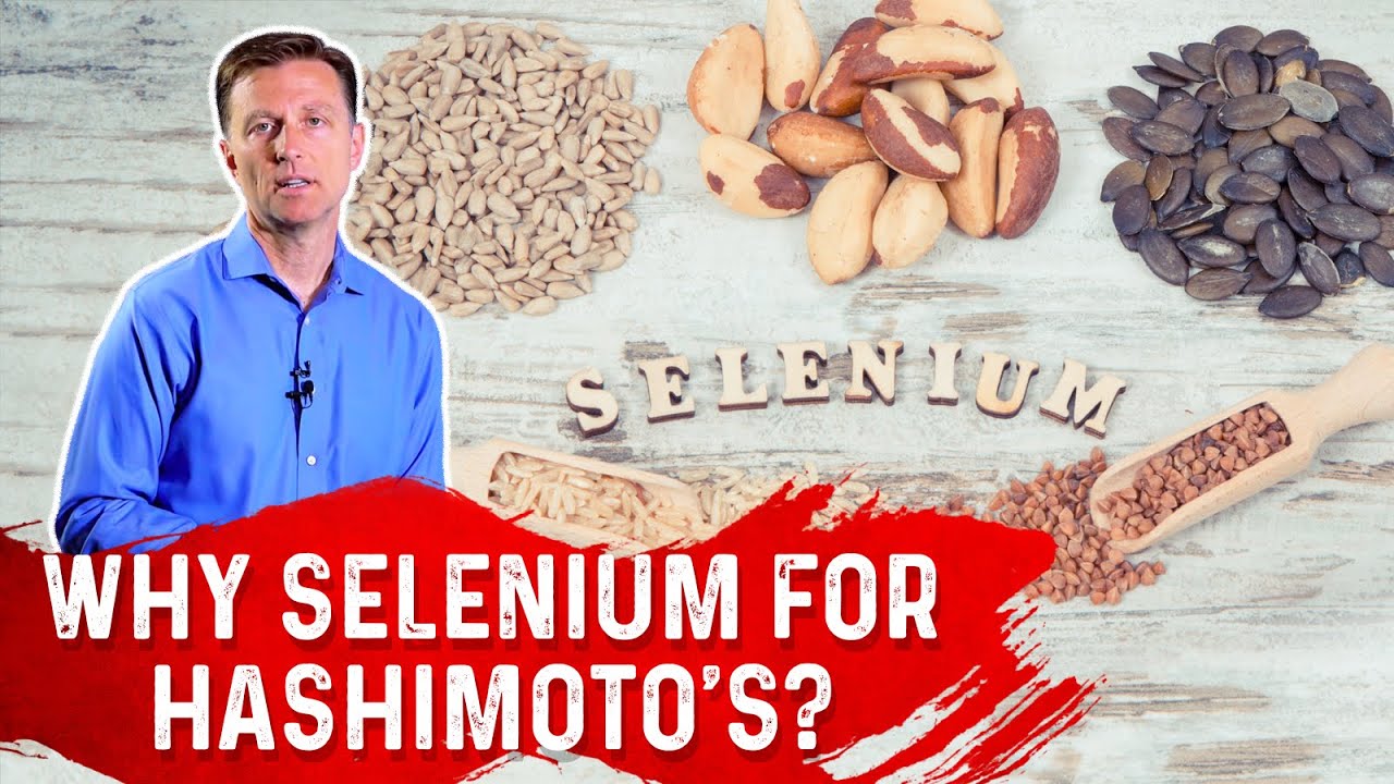 Why Selenium for Hashimoto’s (Autoimmune Hypothyroid)? – Dr. Berg