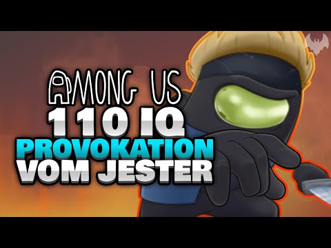 110 IQ PROVOKATION vom JESTER 🤡 - ♠ Among Us ♠