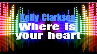 Kelly Clarkson - Where Is Your Heart (Karaoke Version) with Lyrics HD Vocal-Star Karaoke