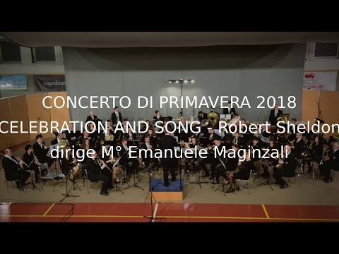 CELEBRATION AND SONG (Robert Sheldon) Concerto di Primavera 2018