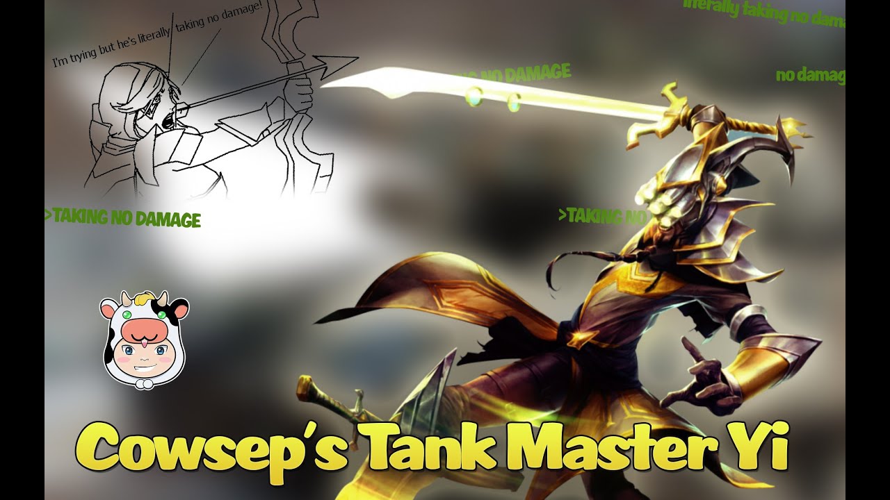Liên Minh Huyền Thoại: Master Yi lên tank bá đạo trong tay Cowsep
