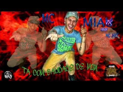 Mc Miau Jr  Feat Mc Jhey - Ta com Saudade de Mim (DJ GH) 2017