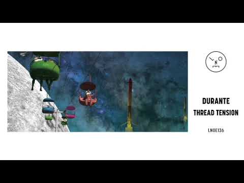 LNOE136 - Durante - Thread Tension (Official Audio)