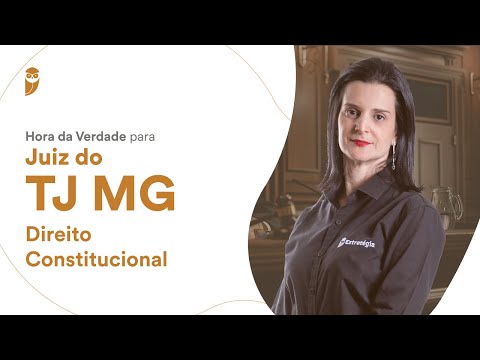 Hora da Verdade para Juiz do TJ MG - Direito Constitucional