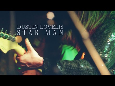 Dustin Lovelis ~ "Starman"