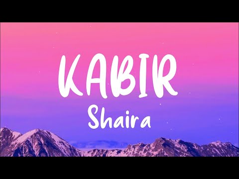 Kabir - Shaira (Lyrics) | "Tara e giling-giling wag kang mag alangan pa"
