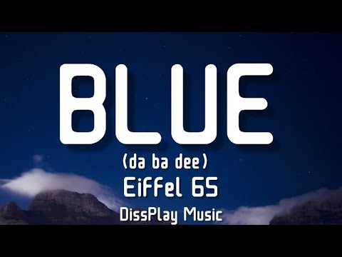 Eiffel 65 - Blue (da ba dee) lyrics