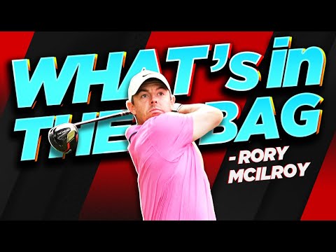 Rory Mcilroy What Is In The Bag -  2022