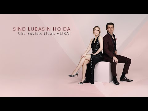 Uku Suviste (feat. ALIKA) - Sind lubasin hoida