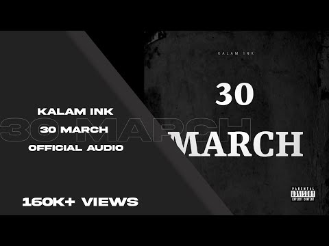 30 MARCH || KALAM INK || prod.LOUID JEZZE || 2021