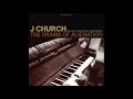 J Church – The Drama Of Alienation