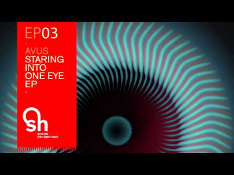 05 Avus - Staring Into One Eye (Wesley Matsell Remix) [Shabu Recordings]