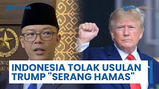 Indonesia Tolak Usulan Trump 'Serang' Hamas, Menlu Sugiono: Pemerintahan Prabowo Sepakati Perdamaian