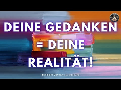Dein Leben ist NUR eine Projektion deiner Gedanken - So änderst du alles!